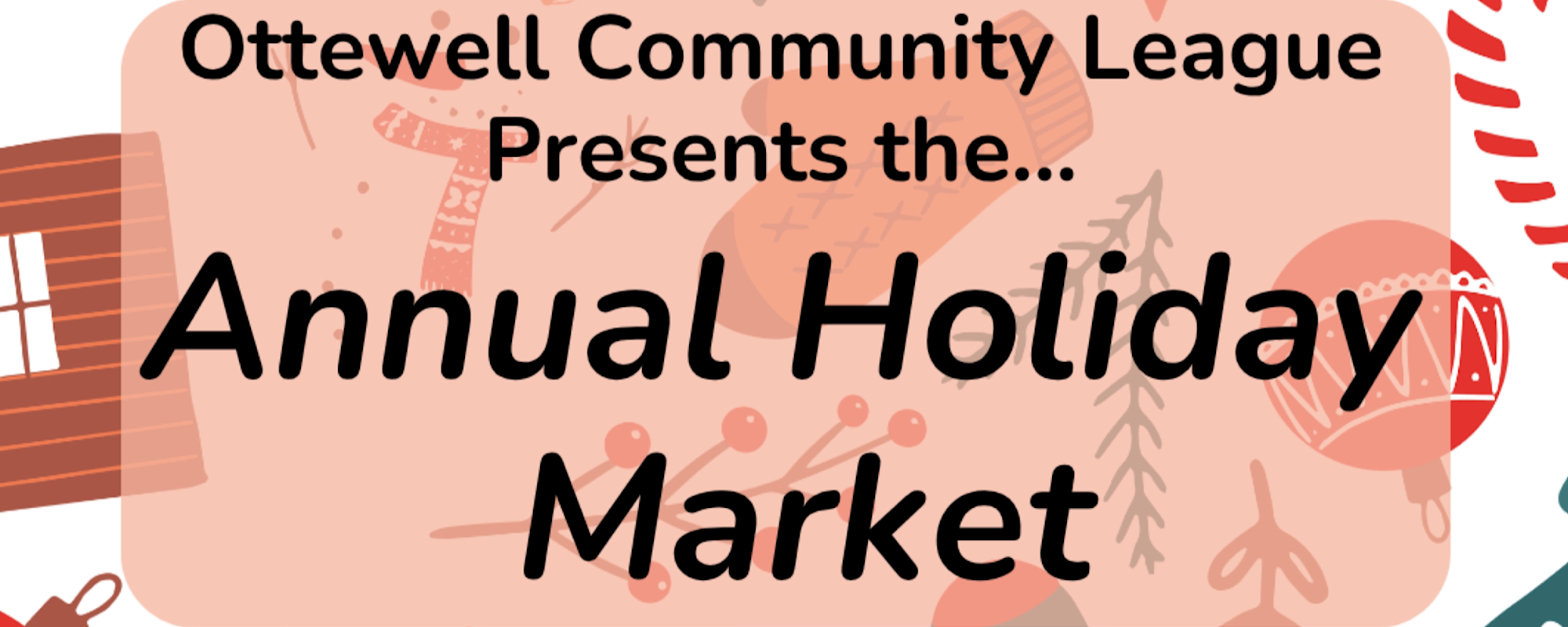 Ottewell Community League presents the Annual Holiday Market